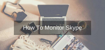 Monitor Someone's Skype